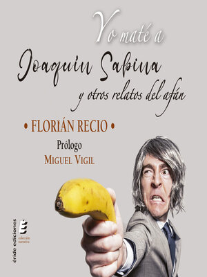 cover image of Yo maté a Joaquín Sabina y otros relatos del afán